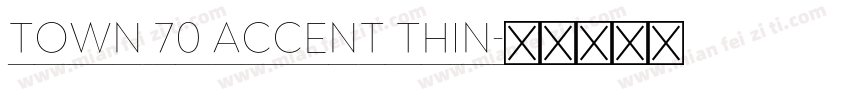 Town 70 Accent Thin字体转换